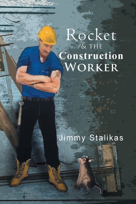 Rocket and The Construction Worker 1647539161 Book Cover