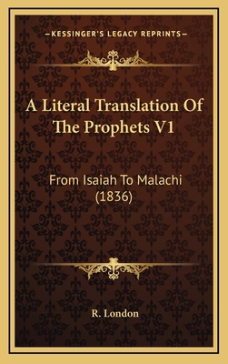 A Literal Translation Of The Prophets V1: From ... 1165997835 Book Cover