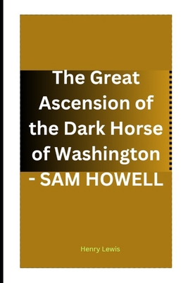 The Great Ascension of the Dark Horse of Washin... B0DRY71GMM Book Cover