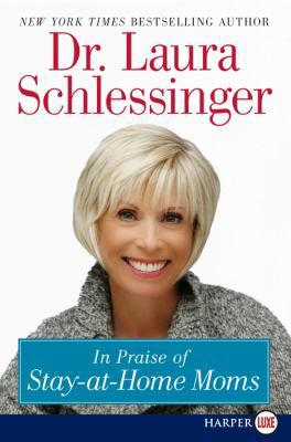 In Praise of Stay-At-Home Moms [Large Print] 0061720119 Book Cover