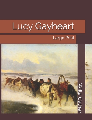 Lucy Gayheart: Large Print 1691216046 Book Cover