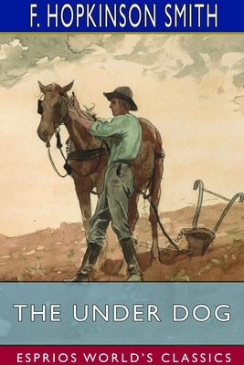 The Under Dog (Esprios Classics): Illustrated 1714973050 Book Cover