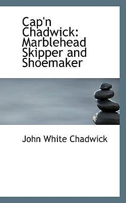 Cap'n Chadwick: Marblehead Skipper and Shoemaker 1110024436 Book Cover