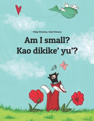 Am I small? Kao dikike' yu'?: Children's Pictur... 1499506880 Book Cover