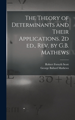 The Theory of Determinants and Their Applicatio... 1018125191 Book Cover