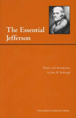 The Essential Jefferson (The American Heritage ... 0872207471 Book Cover