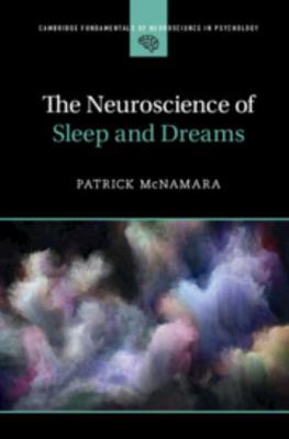 The Neuroscience of Sleep and Dreams 1107171105 Book Cover
