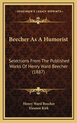 Beecher as a Humorist: Selections from the Publ... 1164725343 Book Cover