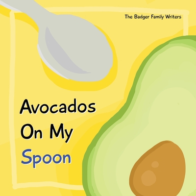 Avocados On My Spoon 194387199X Book Cover