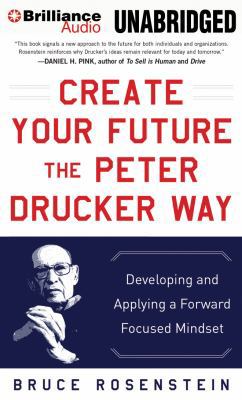 Create Your Future the Peter Drucker Way: Devel... 1480580198 Book Cover