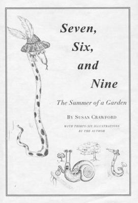 Hardcover Seven, Six, and Nine : The Summer of a Garden Book