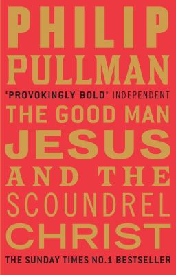 Good Man Jesus and the Scoundrel Christ 0857860070 Book Cover