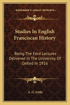 Studies In English Franciscan History: Being Th... 1163093718 Book Cover