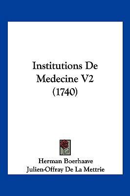 Institutions de Medecine V2 (1740) [French] 1104970074 Book Cover