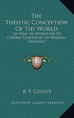 The Theistic Conception of the World: An Essay ... 1163512117 Book Cover