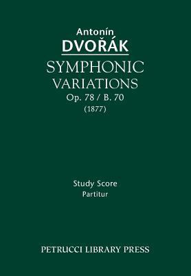 Symphonic Variations, Op.78 / B.70: Study score 1608741052 Book Cover