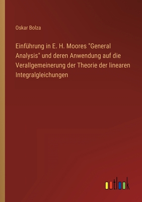 Einführung in E. H. Moores General Analysis und... [German] 3368245120 Book Cover