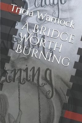 A Bridge Worth Burning B0948JTGKV Book Cover