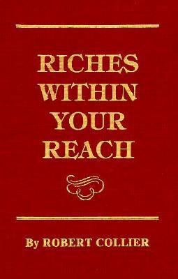 Riches Within Your Reach 0912576146 Book Cover