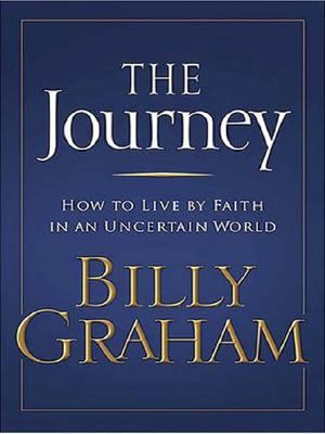 The Journey: How to Live by Faith in an Uncerta... [Large Print] 1594151644 Book Cover