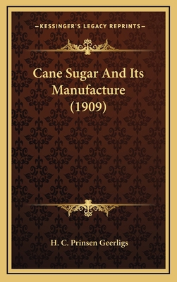 Cane Sugar And Its Manufacture (1909) 1164384872 Book Cover