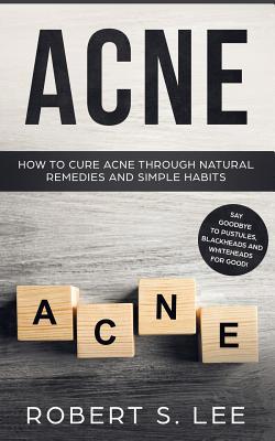 Acne: How to Cure Acne through Natural Remedies... 195108344X Book Cover