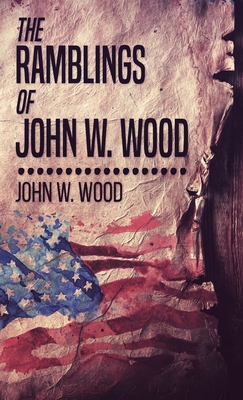 The Ramblings Of John W. Wood 4824115698 Book Cover