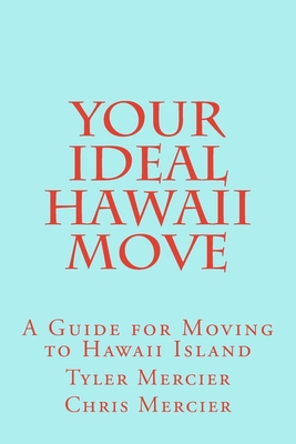 洋書 YOUR IDEAL HAWAII MOVE Your Ideal Hawaii Move: A Guide for book by Tyler Mercier