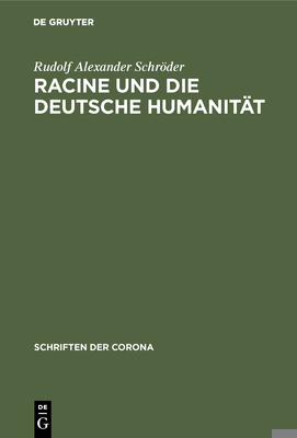 Racine Und Die Deutsche Humanität [German] 3486765817 Book Cover