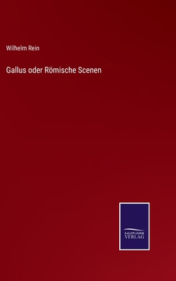 Gallus oder Römische Scenen [German] 3375071035 Book Cover