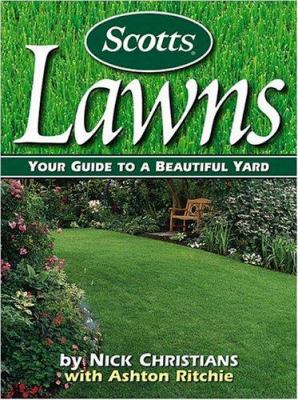 Scotts Lawns: Your Guide to a Beautiful Yard 0696212706 Book Cover