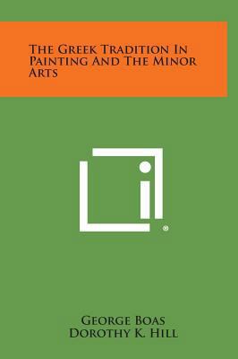 The Greek Tradition in Painting and the Minor Arts 1258628953 Book Cover