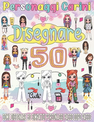 Come disegnare personaggi carini: Disegni super... [Italian] B0CPBBHG1K Book Cover