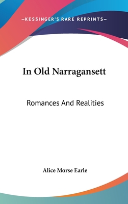 In Old Narragansett: Romances And Realities 054852923X Book Cover