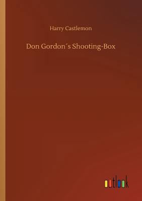 Don Gordon´s Shooting-Box 3734044685 Book Cover