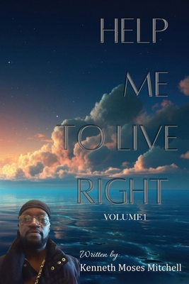 Help Me To Live Right: Volume 1 1960861840 Book Cover