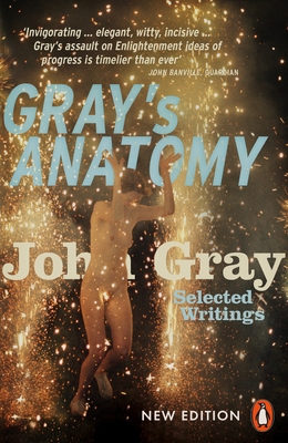 Gray's Anatomy: Selected Writings 0141981113 Book Cover