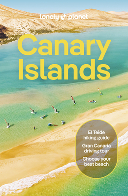 Lonely Planet Canary Islands: Plan the Trip of ... 1788687884 Book Cover