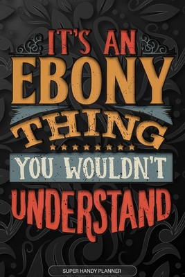 Ebony: It's An Ebony Thing You Wouldn't Underst... 1671640268 Book Cover