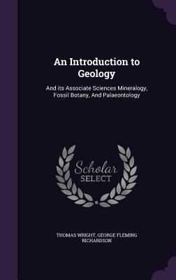 An Introduction to Geology: And its Associate S... 1346666075 Book Cover