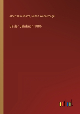 Basler Jahrbuch 1886 [German] 3368234765 Book Cover