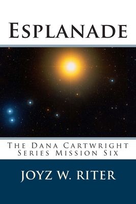 Esplanade: The Dana Cartwright Series Mission Six 1500809616 Book Cover