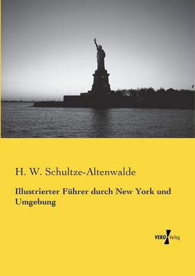 Illustrierter Führer durch New York und Umgebung [German] 3737201064 Book Cover
