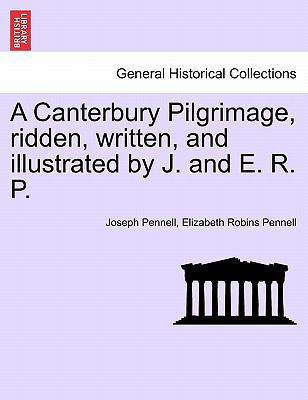 A Canterbury Pilgrimage, Ridden, Written, and I... 1241603464 Book Cover