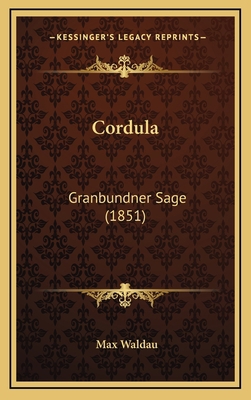 Cordula: Granbundner Sage (1851) [German] 1166653595 Book Cover