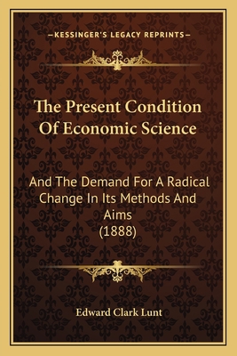 The Present Condition Of Economic Science: And ... 1165080109 Book Cover