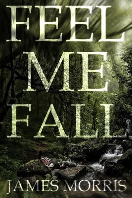 Feel Me Fall 1545449082 Book Cover