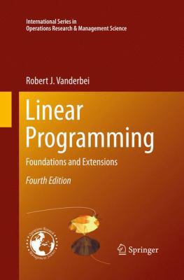 Linear Programming: Foundations and Extensions 1489973761 Book Cover