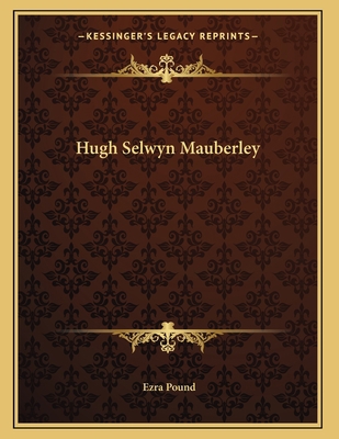 Hugh Selwyn Mauberley 1163746665 Book Cover