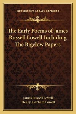 The Early Poems of James Russell Lowell Includi... 1162778806 Book Cover